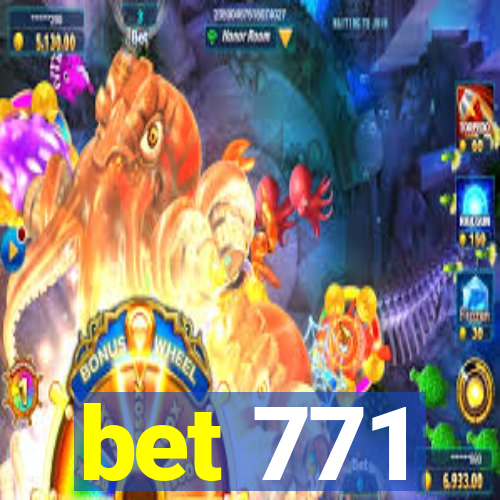 bet 771